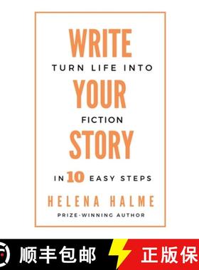 预订 Write Your Story: Turn Your Life Into Fiction In Ten Easy Steps [9780995749573]