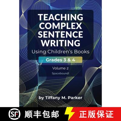 【3-4周达】Teaching Complex Sentence Writing Using Children's Books: Grades 3 & 4 Volume 2: Spacebound! [9798991762274]