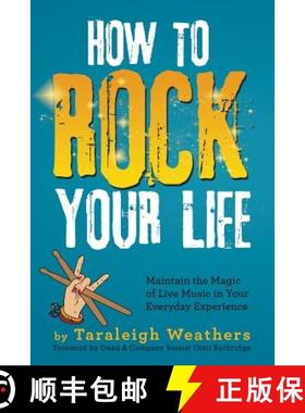 【3-4周达】How to Rock Your Life: Maintain the Magic of Live Music in Your Everyday Experience [9781504355940]