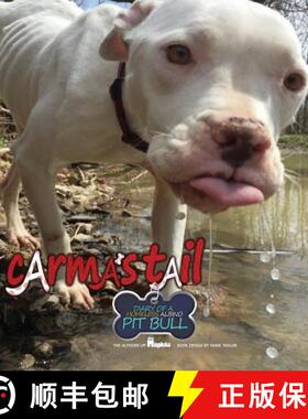 【3-4周达】Carma's Tail: Diary of a Homeless Albino Pit Bull [9780692762998]