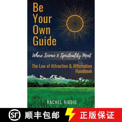 【3-4周达】Be Your Own Guide: Where Science and Spirituality Meet - The Law of Attraction and Affirma... [9781956009002]