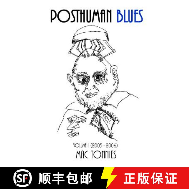 【4周达】Posthuman Blues, Vol. II: dispatches from a world on the cusp of terminal dissolution (2005 ... [9780991697564]