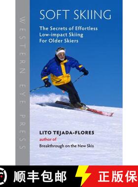 【3-4周达】Soft Skiing: The Secrets of Effortless, Low-Impact Skiing for Older Skiers [9780941283229]