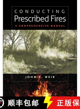 预订 Conducting Prescribed Fires: A Comprehensive Manual [9781603441346]