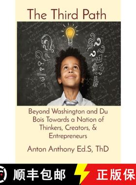 预订 The Third Path: Beyond Washington and Du Bois Towards a Nation of Thinkers, Creators, & Entrepre... [9781088189726]