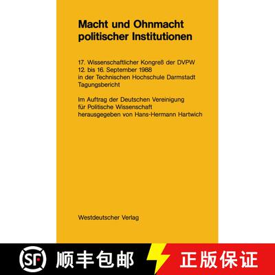 【3-4周达】Macht Und Ohnmacht Politischer Institutionen: 17. Wissenschaftlicher Kongress Der Dvpw 12.... [9783663000525]