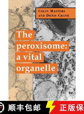 【3-4周达】The Peroxisome: A Vital Organelle [9780521036832]