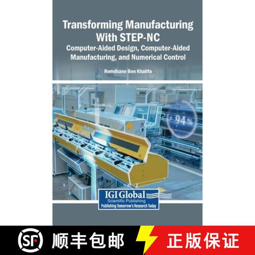 【3-4周达】精装 Transforming Manufacturing With STEP-NC: Computer-Aided Design, Computer-Aided Manufa... [9798337362144]