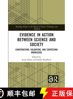 【3-4周达】Evidence in Action between Science and Society: Constructing, Validating, and Contesting K... [9781032037059]