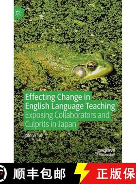 【3-4周达】Effecting Change in English Language Teaching : Exposing Collaborators and Culprits in Japan [9783030152604]