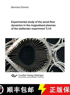 【3-4周达】Experimental study of the zonal-flow dynamics in the magnetised plasmas of the stellarator... [9783736999930]