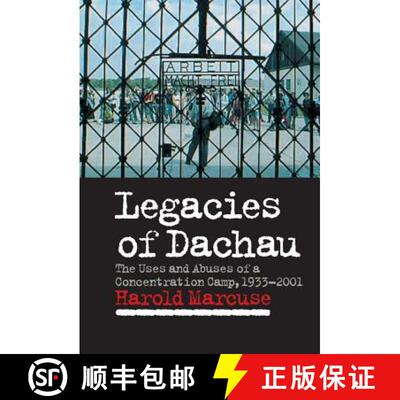 【3-4周达】Legacies of Dachau: The Uses and Abuses of a Concentration Camp, 1933 2001 [9780521552042]