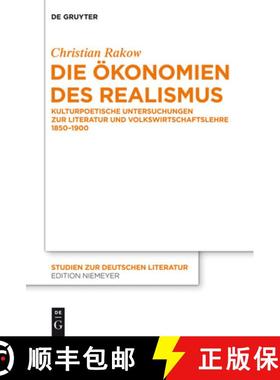 【3-4周达】Die Ökonomien des Realismus：Kulturpoetische Untersuchungen zur Literatur und Volkswirtsc... [9783110292794]