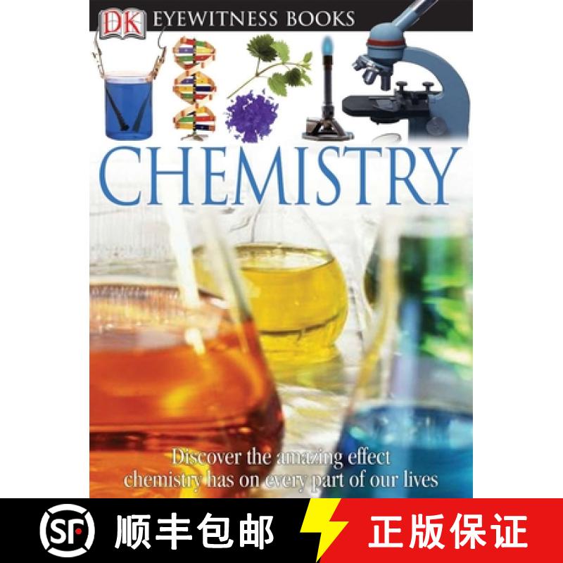 【3-4周达】DK Eyewitness Books: Chemistry: Discover the Amazing Effect Chemistry Has on Every Part of... [9780756613853]