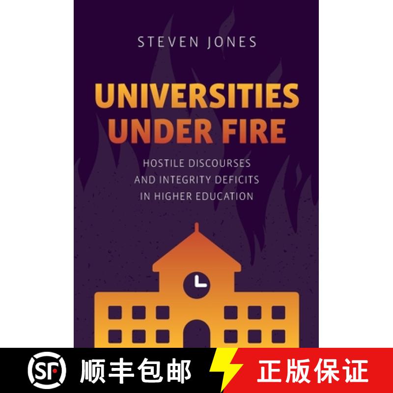 【3-4周达】Universities Under Fire : Hostile Discourses and Integrity Deficits in Higher Education [9783030961060]