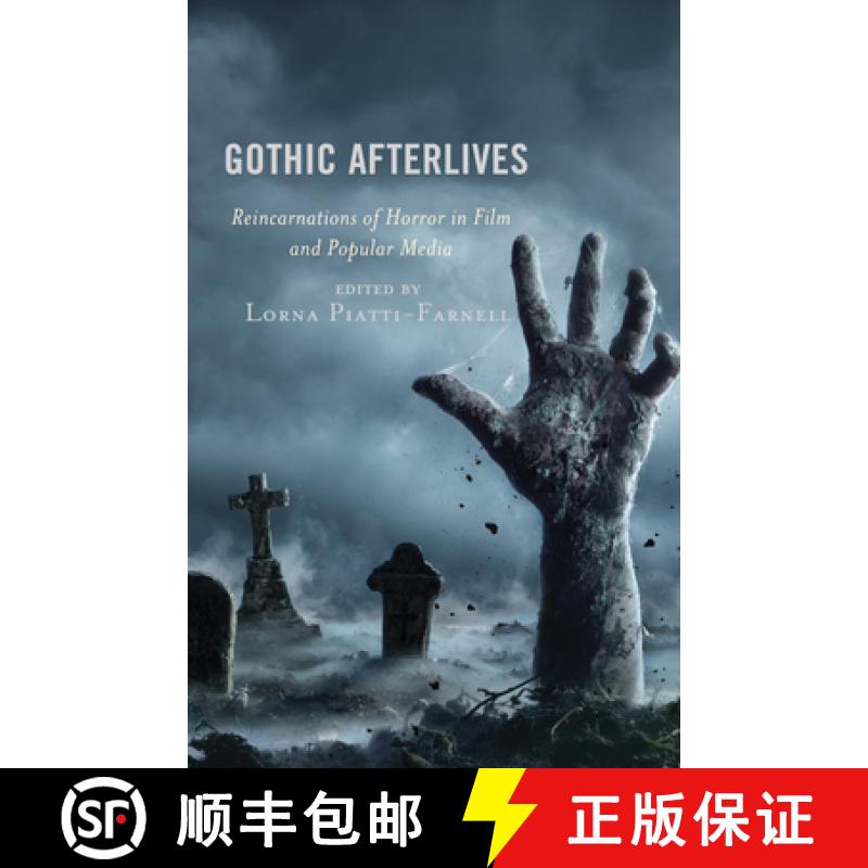 【3-4周达】Gothic Afterlives : Reincarnations of Horror in Film and Popular Media [9781498578240]