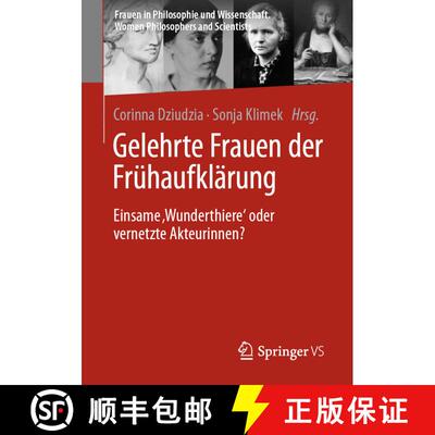 【3-4周达】Gelehrte Frauen der Frühaufklärung : Einsame Wunderthiere' oder vernetzte Akteurinnen?... [9783658352950]