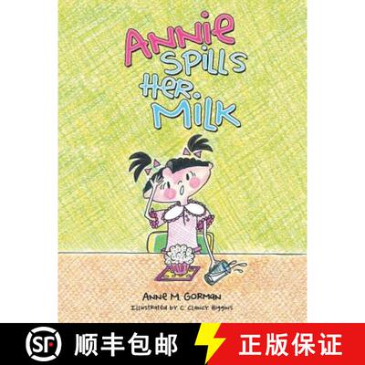 【3-4周达】Annie Spills Her Milk [9781480839779]