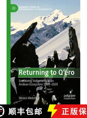 【3-4周达】Returning to Q'ero : Sustaining Indigeneity in an Andean Ecosystem 1969-2020 [9783031049743]