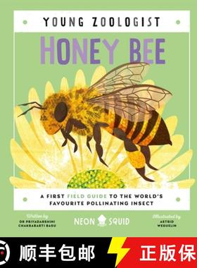 【3-4周达】Honey Bee (Young Zoologist): A First Field Guide to the Worlda  s Favourite Pollinating In... [9781838992712]