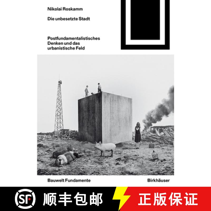 预订 Die Unbesetzte Stadt: Postfundamentalistisches Denken Und Das Urbanistische Feld [9783035612158]