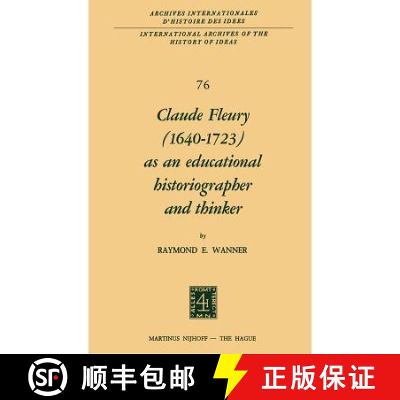 【3-4周达】Claude Fleury (1640-1723) as an Educational Historiographer and Thinker : Introduction by ... [9789024716845]