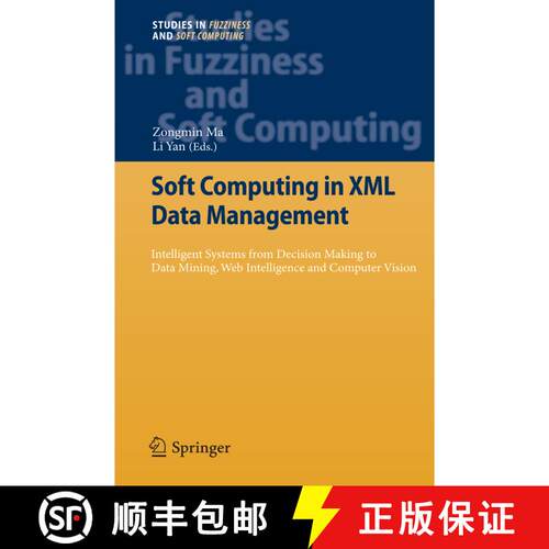 【3-4周达】精装 Soft Computing in XML Data Management: Intelligent Systems from Decision Making to Da... [9783642140099]
