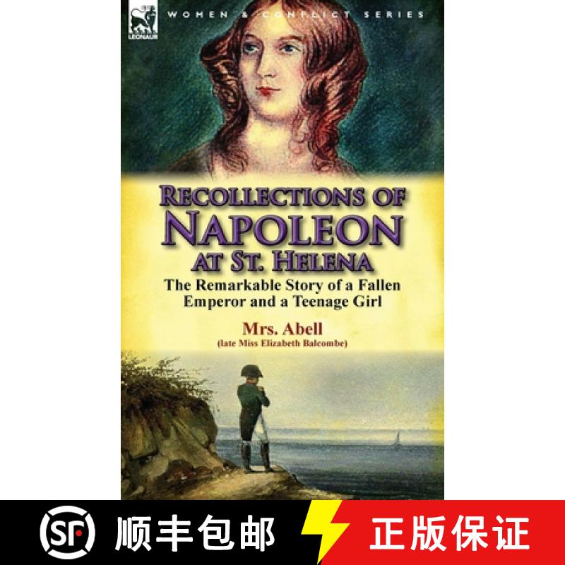 【2-3周达】Recollections of Napoleon at St. Helena: The Remarkable Story of a Fallen Emperor and a Te... [9781782820451]