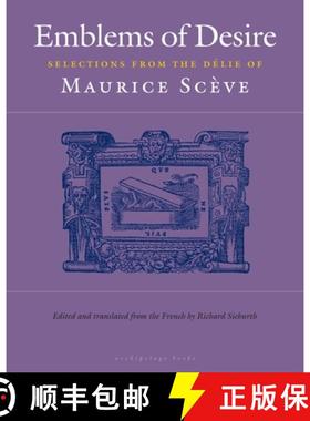 【3-4周达】Emblems of Desire: Selections from the Delie of Maurice Sceve [9780977857654]
