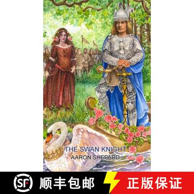 【3-4周达】精装 The Swan Knight: A Medieval Legend, Retold from Wagner's Lohengrin [9781620355695]