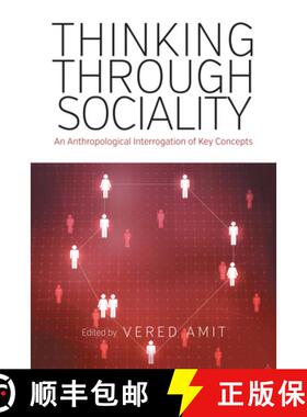 【3-4周达】Thinking Through Sociality: An Anthropological Interrogation of Key Concepts [9781785338137]