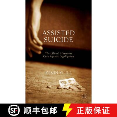 【3-4周达】Assisted Suicide: The Liberal, Humanist Case Against Legalization [9781137487469]