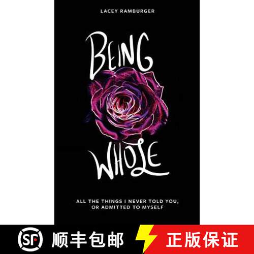【3-4周达】Being Whole: All the Things I Never Told You, Or Admitted to Myself [9781945796203]