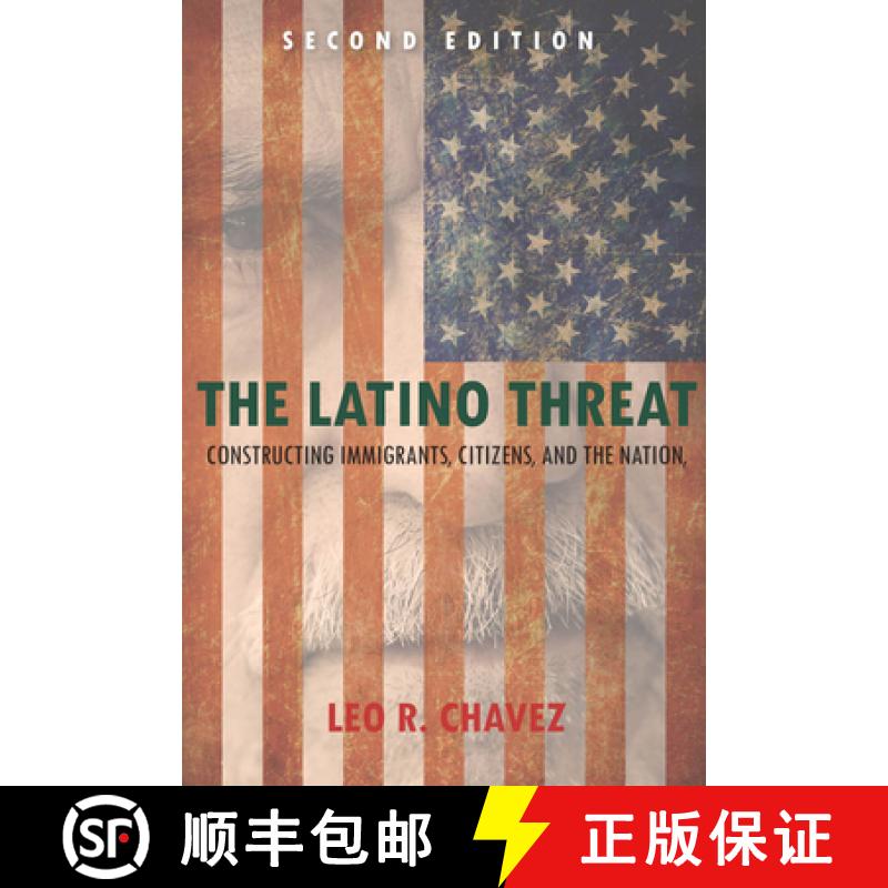 【3-4周达】The Latino Threat: Constructing Immigrants, Citizens, and the Nation, Second Edition [9780804783514]