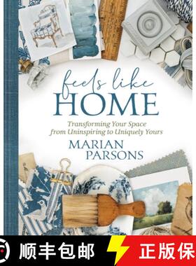 预订 Feels Like Home: Transforming Your Space from Uninspiring to Uniquely Yours [9781546015833]