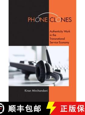 【3-4周达】Phone Clones: Authenticity Work in the Transnational Service Economy [9780801450648]