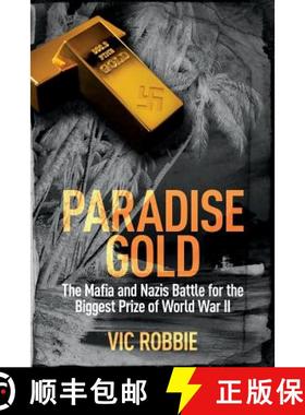 【3-4周达】Paradise Gold: The Mafia and Nazis Battle for the Biggest Prize of World War II [9780957346451]