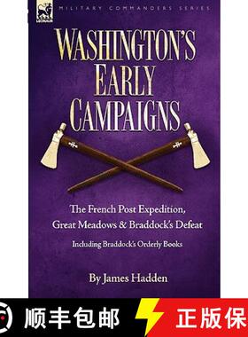 【3-4周达】Washington's Early Campaigns: the French Post Expedition, Great Meadows and Braddock's Def... [9781846776274]