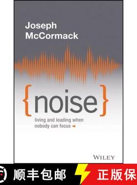 【3-4周达】Noise: Living And Leading When Nobody Can Focus [Wiley经管] [9781119553373]