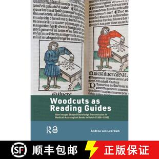 【3-4周达】Woodcuts as Reading Guides – How Images Shaped Knowledge Transmission in Medical–Astrolo... [9789048560257]