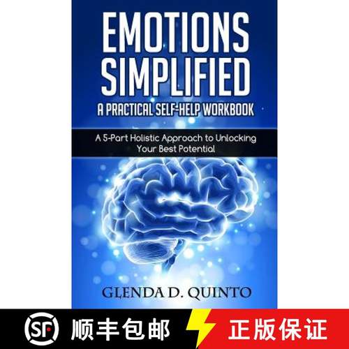 预订 Emotions Simplified: A Practical Self-Help Workbook: A 5-Part Holistic Approach to Unlocking You... [9781632970091]