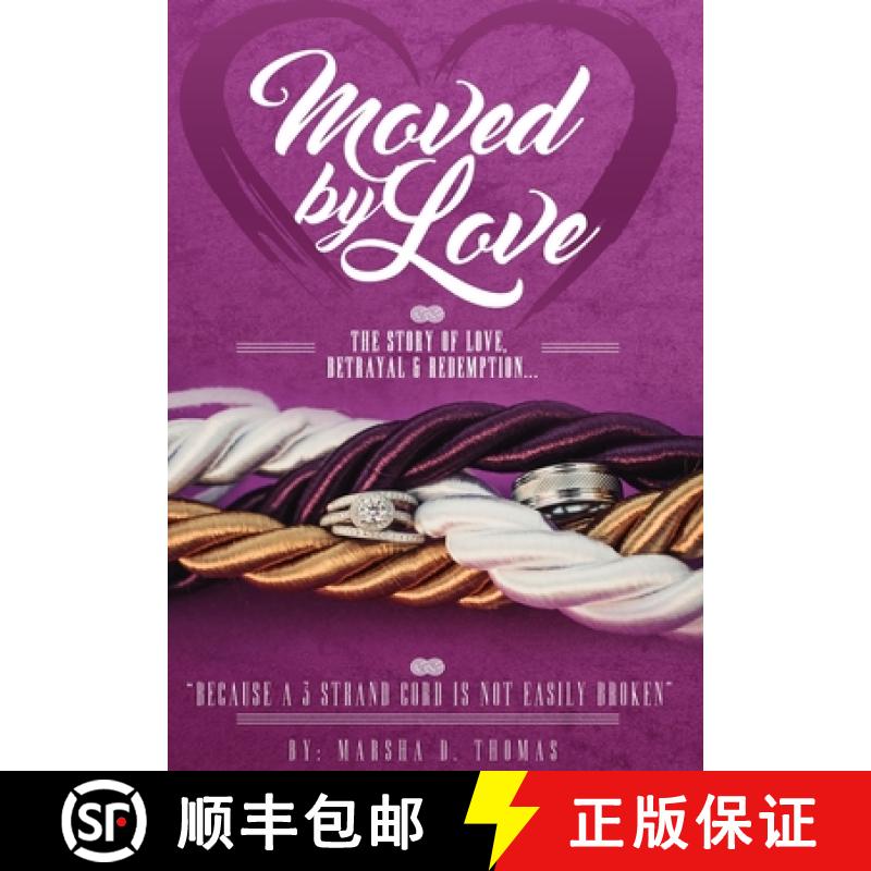 【3-4周达】Moved by Love: The story of Love, Betrayal and Redemption [9780692056028]