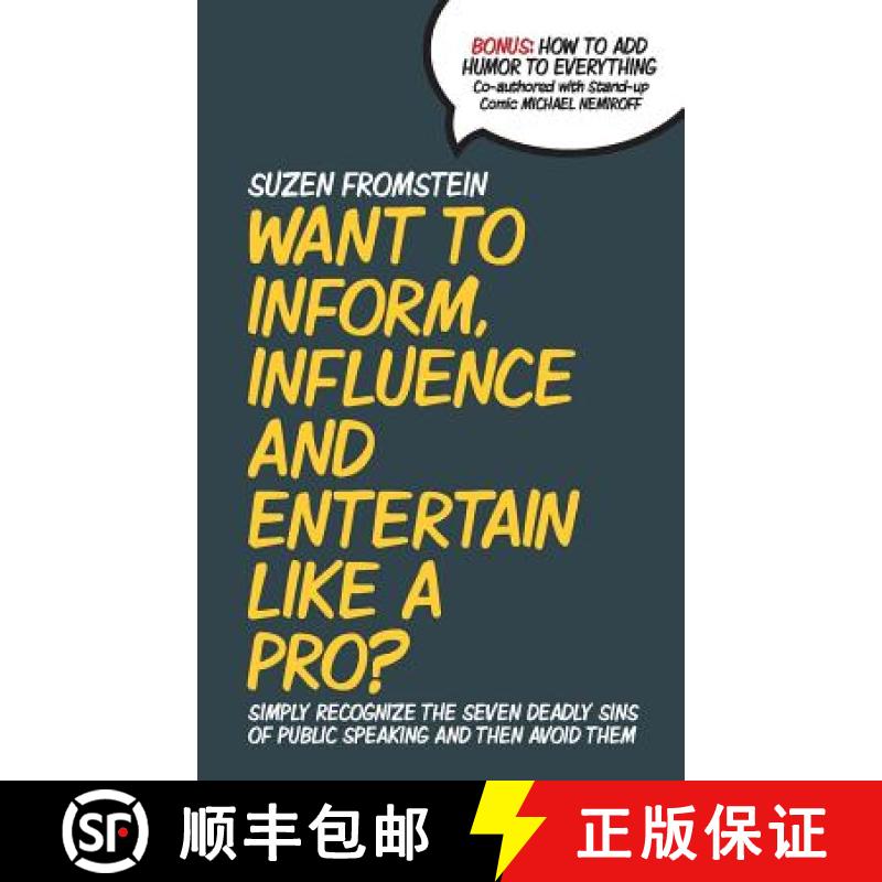 预订 Want to Inform, Influence And Entertain Like A Pro?: Simply Recognize The Seven Deadly Sins of P... [9780988151512]