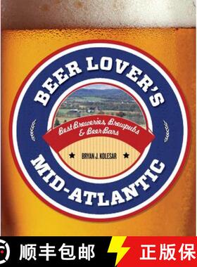 【3-4周达】Beer Lover's Mid-Atlantic : Best Breweries, Brewpubs & Beer Bars [9781493001552]