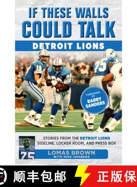 预订 If These Walls Could Talk: Detroit Lions: Stories from the Detroit Lions Sideline, Locker Room, ... [9781629371580]