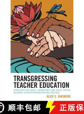 预订 Transgressing Teacher Education : Strategies for Equity, Opportunity and Social Justice in Urban... [9781475865233]