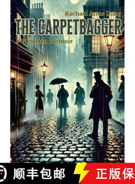 【3-4周达】The Carpetbagger: A Victorian memoir [9781445294360]