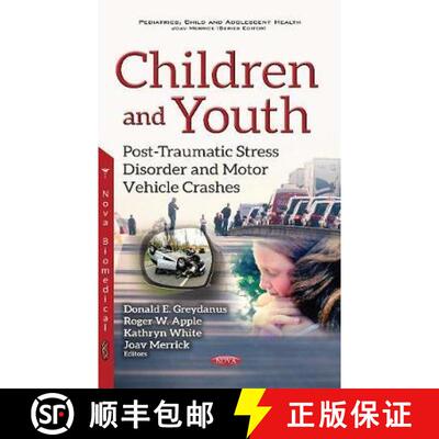 【3-4周达】Children and Youth: Post-Traumatic Stress Disorder and Motor Vehicle Crashes [9781536111026]
