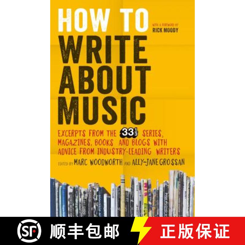 【3-4周达】How to Write about Music: Excerpts from the 33 1/3 Series, Magazines, Books and Blogs with... [9781628920444]