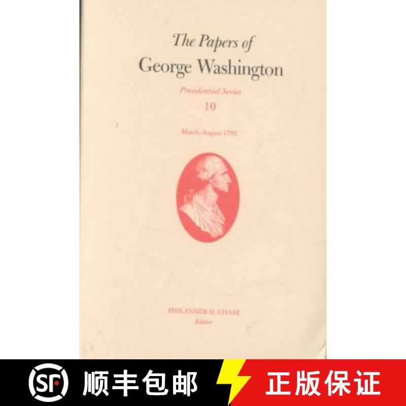 【2-3周达】Papers of George Washington v.10; Presidential Series;March-August 1792: - The Papers of G... [9780813921013]